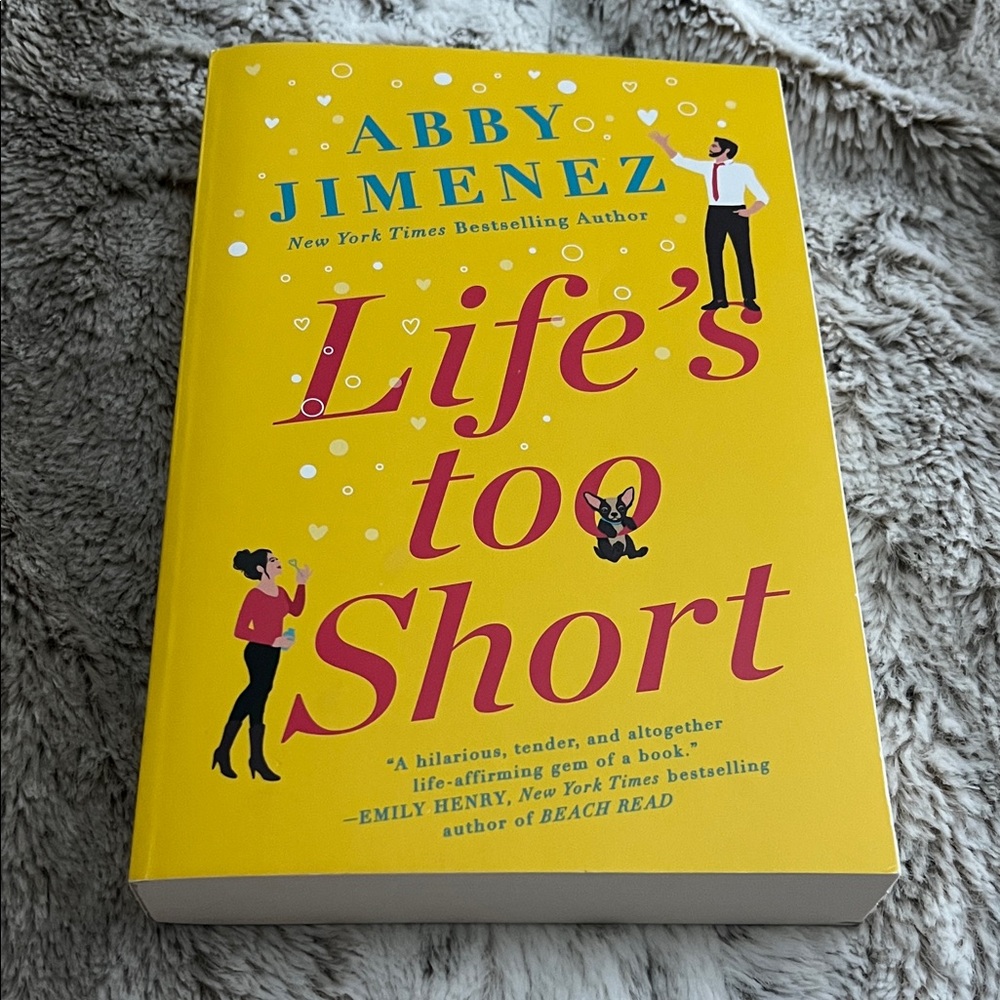 Life’s too short - Abby Jimenez - Romance fiction